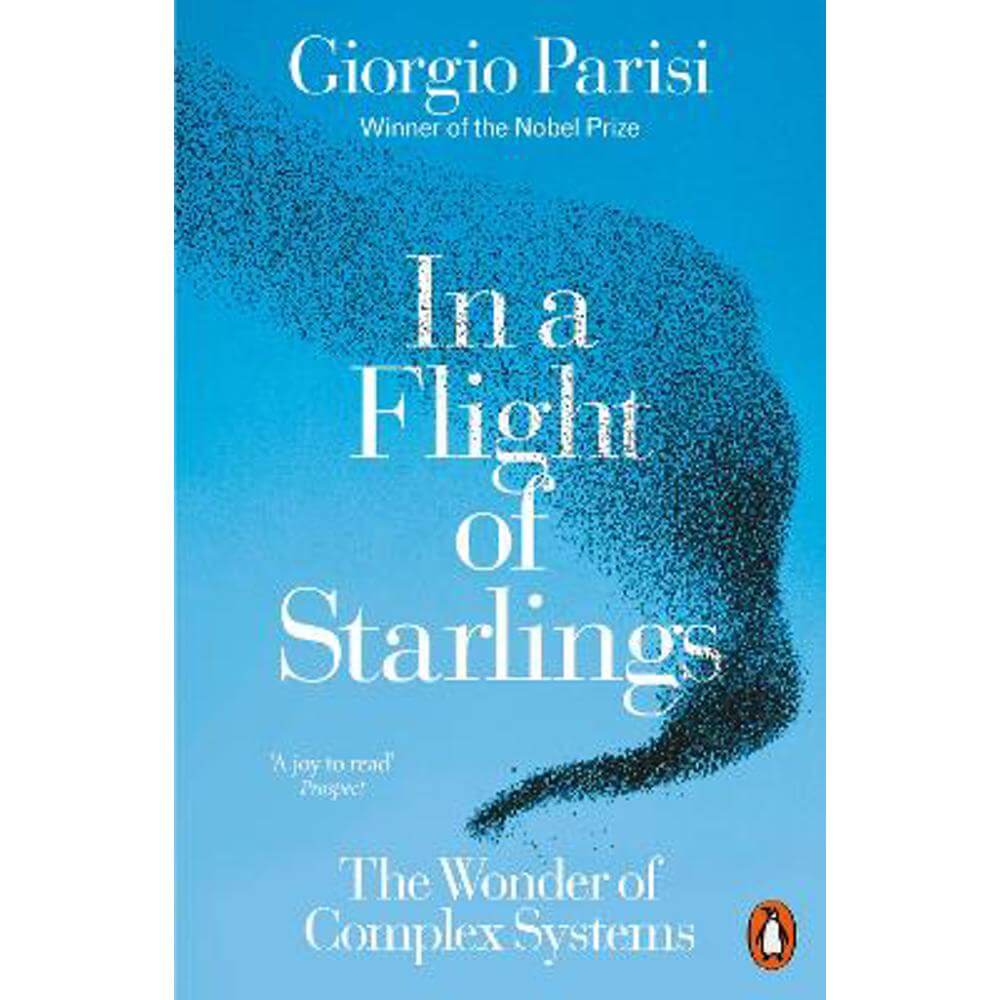 In a Flight of Starlings: The Wonder of Complex Systems (Paperback) - Giorgio Parisi